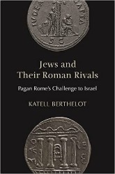 Cover of Jews and Their Roman Rivals: Pagan Rome's Challenge to Israel
