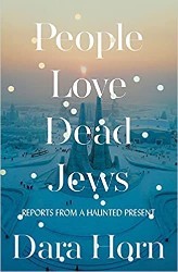 Cover of People Love Dead Jews: Reports from a Haunted Present