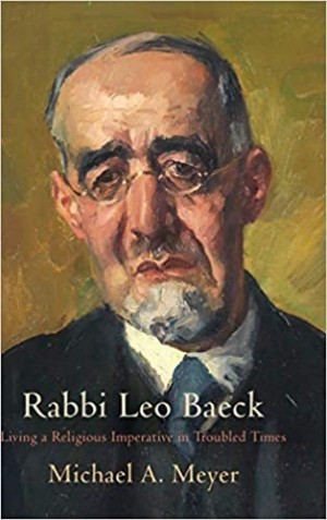 Cover of Rabbi Leo Baeck: Living a Religious Imperative in Troubled Times