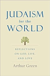Cover of Judaism for the World: Reflections on God, Life, and Love