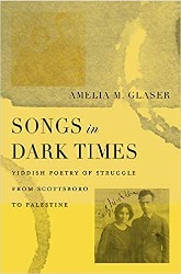 Cover of Songs in Dark Times: Yiddish Poetry of Struggle from Scottsboro to Palestine