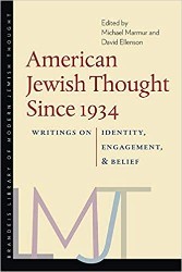 Cover of American Jewish Thought Since 1934: Writings on Identity, Engagement, and Belief