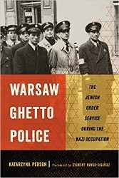 Cover of Warsaw Ghetto Police: The Jewish Order Service during the Nazi Occupation