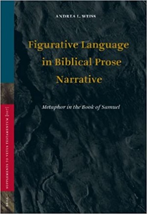 Cover of Figurative Language in Biblical Prose Narrative: Metaphor in the Book of Samuel 