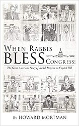 Cover of When Rabbis Bless Congress: The Great American Story of Jewish Prayers on Capitol Hill