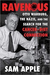 Cover of Ravenous: Otto Warburg, the Nazis, and the Search for the Cancer-Diet Connection