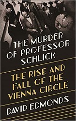 Cover of The Murder of Professor Schlick: The Rise and Fall of the Vienna Circle