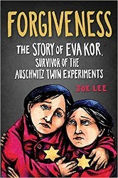 Cover of Forgiveness: The Story of Eva Kor, Survivor of The Auschwitz Twin Experiments