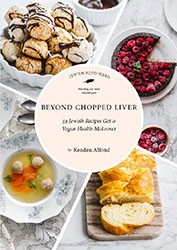 Cover of Beyond Chopped Liver: 59 Jewish Recipes Get a Vegan Health Makeover 
