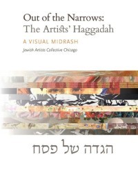 Cover of Out of the Narrows: The Artists' Haggadah—A Visual Midrash