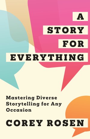 Cover of A Story for Everything: Mastering Diverse Storytelling for Any Occasion