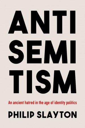 Cover of Antisemitism: An Ancient Hatred in the Age of Identity Politics
