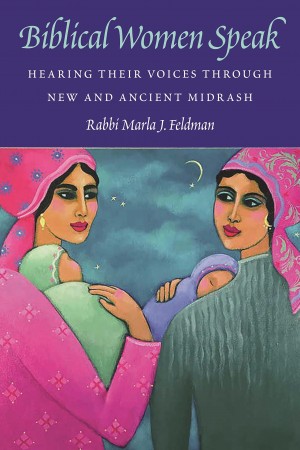 Cover of Biblical Women Speak: Hearing Their Voices through New and Ancient Midrash