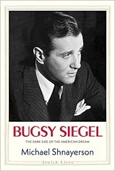Cover of Bugsy Siegel: The Dark Side of the American Dream 