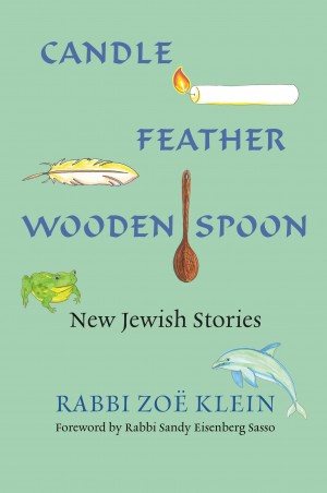 Cover of Candle, Feather, Wooden Spoon: New Jewish Stories