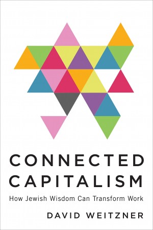 Cover of Connected Capitalism: How Jewish Wisdom Can Transform Work