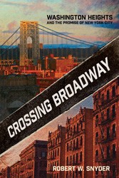 Cover of Crossing Broadway: Washington Heights and the Promise of New York City