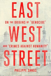 Cover of East West Street: On the Origins of “Genocide" and “Crimes Against Humanity”