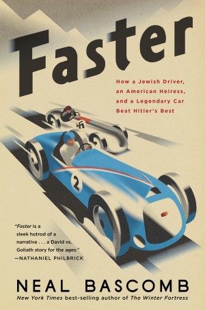 Cover of Faster: How a Jewish Driver, an American Heiress, and a Legendary Car Beat Hitler’s Best