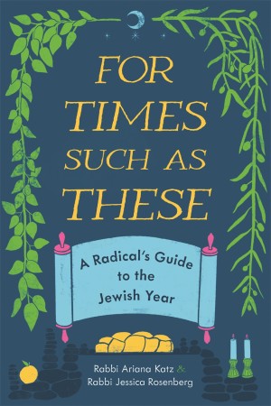Cover of For Times Such as These: A Radical's Guide to the Jewish Year