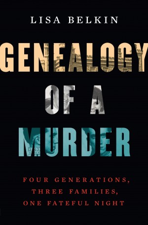 Cover of Genealogy of a Murder: Four Generations, Three Families, One Fateful Night