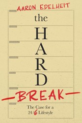 Cover of The Hard Break: The Case for a 24/6 Lifestyle