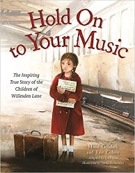 Cover of Hold On to Your Music: The Inspiring True Story of the Children of Willesden Lane