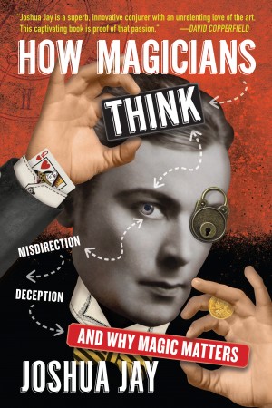 Cover of How Magicians Think: Misdirection, Deception, and Why Magic Matters