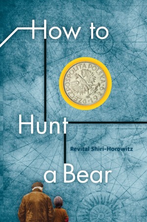 Cover of How to Hunt a Bear: A World War two Historical Novel, based on a true story