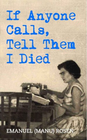 Cover of If Anyone Calls, Tell Them I Died: A Memoir