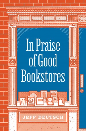 Cover of In Praise of Good Bookstores