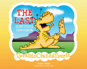 Cover of The Last Surviving Dinosaur: The TyrantoCrankaTsuris