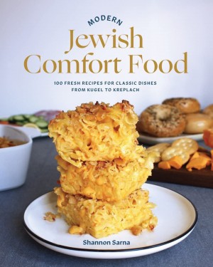 Cover of Modern Jewish Comfort Food: 100 Fresh Recipes for Classic Dishes from Kugel to Kreplach