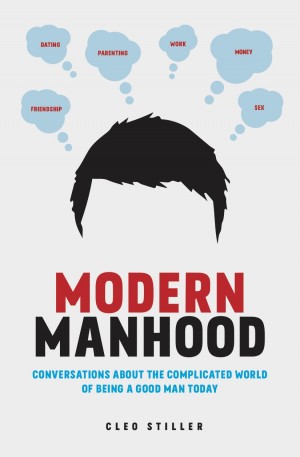 Cover of Modern Manhood: Conversations About the Complicated World of Being a Good Man Today