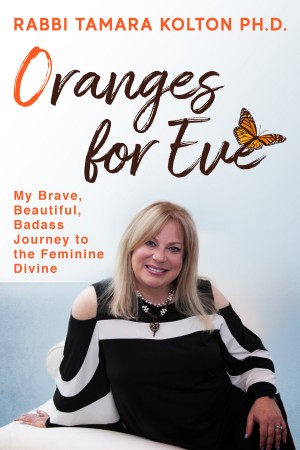Cover of Oranges for Eve: My Brave, Beautiful, Badass Journey to the Feminine Divine