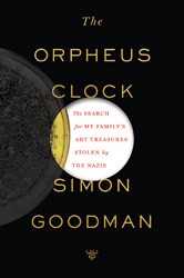 Cover of The Orpheus Clock: The Search for My Family’s Art Treasures Stolen by the Nazis