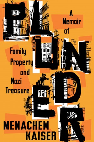 Cover of Plunder: A Memoir of Family Property and Nazi Treasure