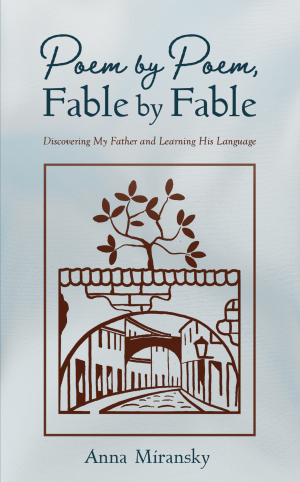 Cover of Poem by Poem, Fable by Fable: Discovering My Father and Learning His Language