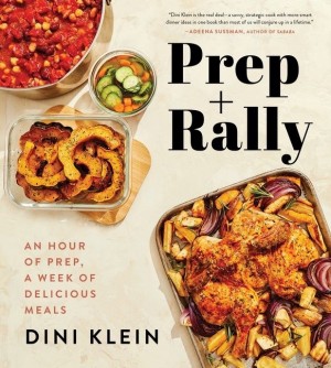 Cover of Prep + Rally: An Hour of Prep a Week of Delicious Meals