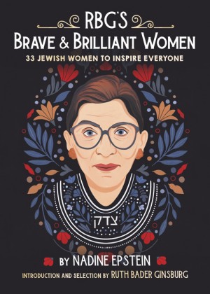 Cover of RBG's Brave & Brilliant Women: 33 Jewish Women to Inspire Everyone