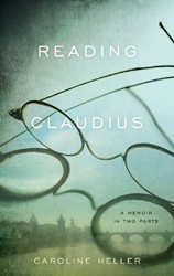 Cover of Reading Claudius: A Memoir in Two Parts