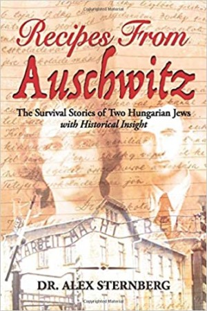 Cover of Recipes From Auschwitz: The Survival Stories of Two Hungarian Jews