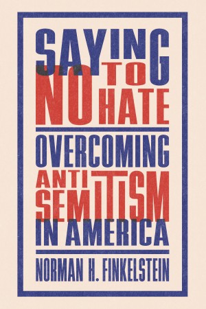 Cover of Saying No to Hate: Overcoming Antisemitism in  America