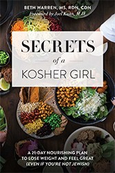 Cover of Secrets of a Kosher Girl: A 21 Day Nourishing Plan to Lose Weight and Feel Great (Even if You're Not Jewish)