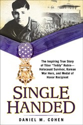 Cover of Single Handed: The Inspiring True Story of Tibor "Teddy" Rubin—Holocaust Survivor, Korean War Hero, and Medal of Honor Recipient