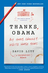 Cover of Thanks, Obama: My Hopey, Changey White House Years
