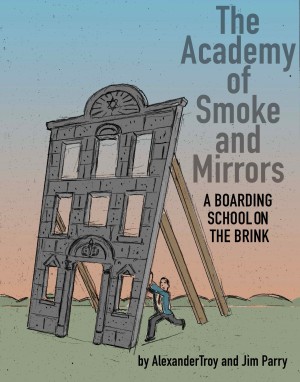 Cover of The Academy of Smoke & Mirrors: A Boarding School On The Brink