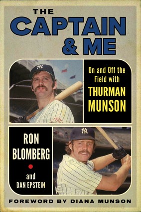 Cover of The Captain & Me: On and Off the Field with Thurman Munson