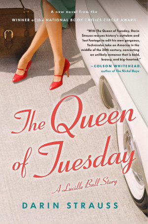 Cover of The Queen of Tuesday: A Lucille Ball Story