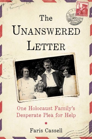 Cover of The Unanswered Letter: One Holocaust Family's Desperate Plea for Help